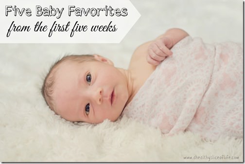 five favorite baby items from the first five weeks