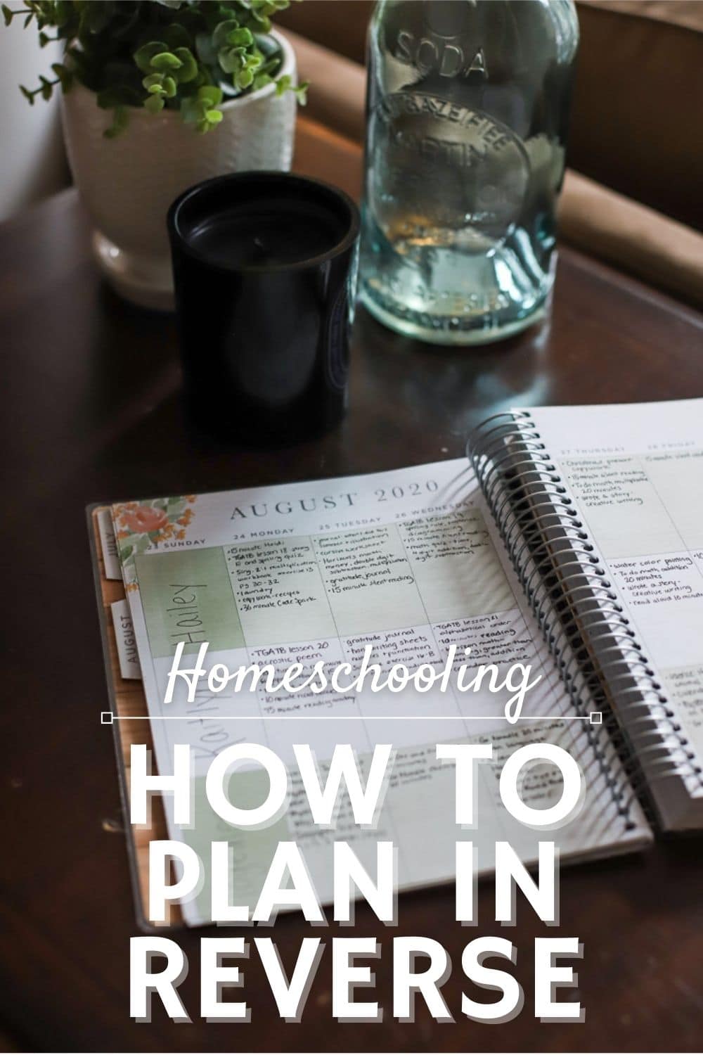 how to plan in reverse homeschooling - a healthy slice of life